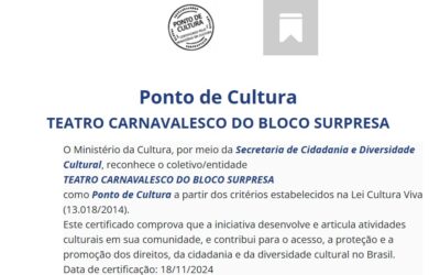 Bloco Surpresa recebe o Certificado Cultura Viva como Ponto de Cultura, em 2024