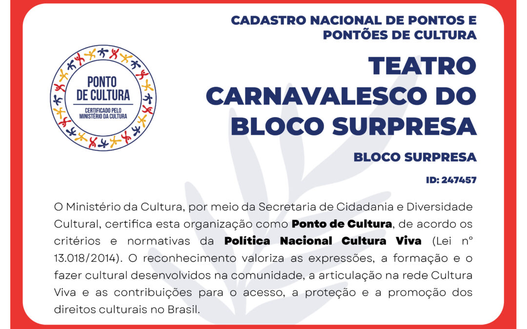 Bloco Surpresa recebe o Certificado Cultura Viva como Ponto de Cultura, em 2024